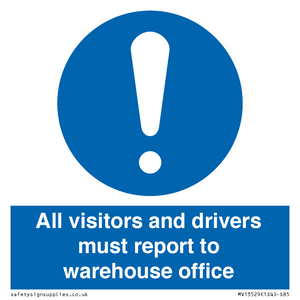 All visitors and drivers must report to warehouse office